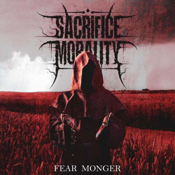 Sacrifice Morality - Fear Monger(Mixed &amp; Mastered)